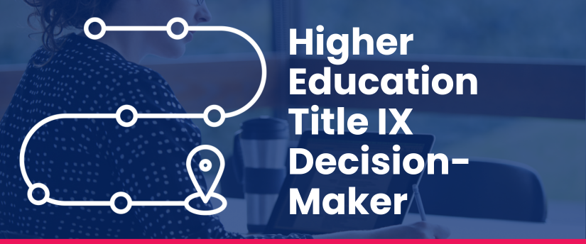 Higher Education Title IX Decision-Maker