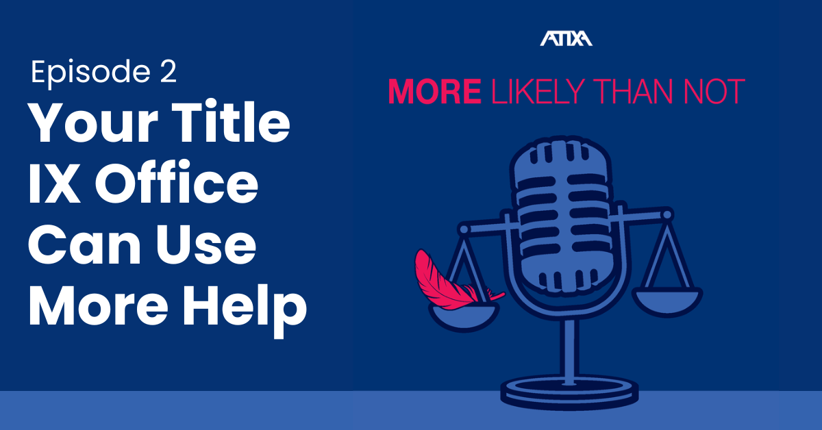 [Podcast] Your Title IX Office Can Use More Help (Episode 2)