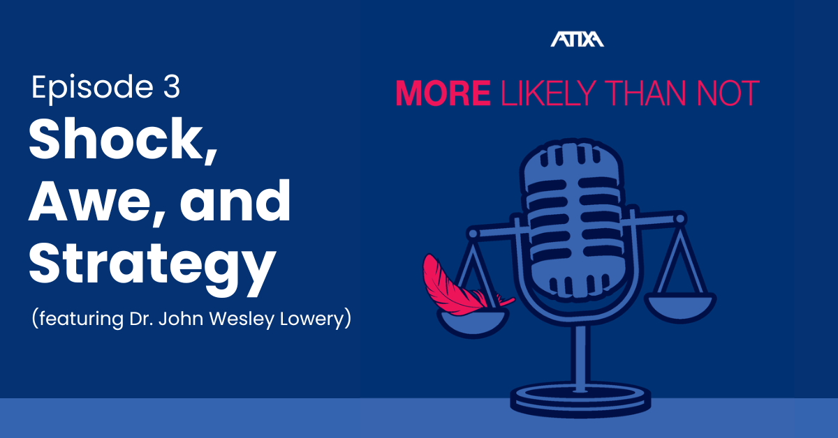 [Podcast] Shock, Awe, and Strategy (featuring Dr. John Wesley Lowery) (Episode 3)