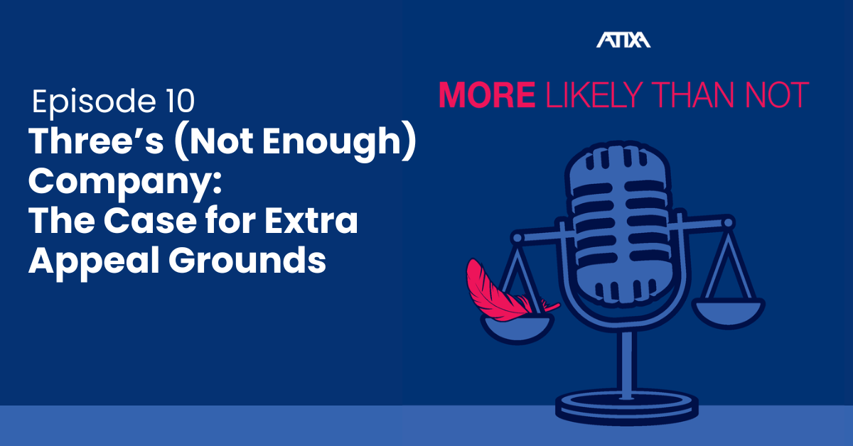[Podcast] Three’s (Not Enough) Company: The Case for Extra Appeal Grounds (Episode 10)