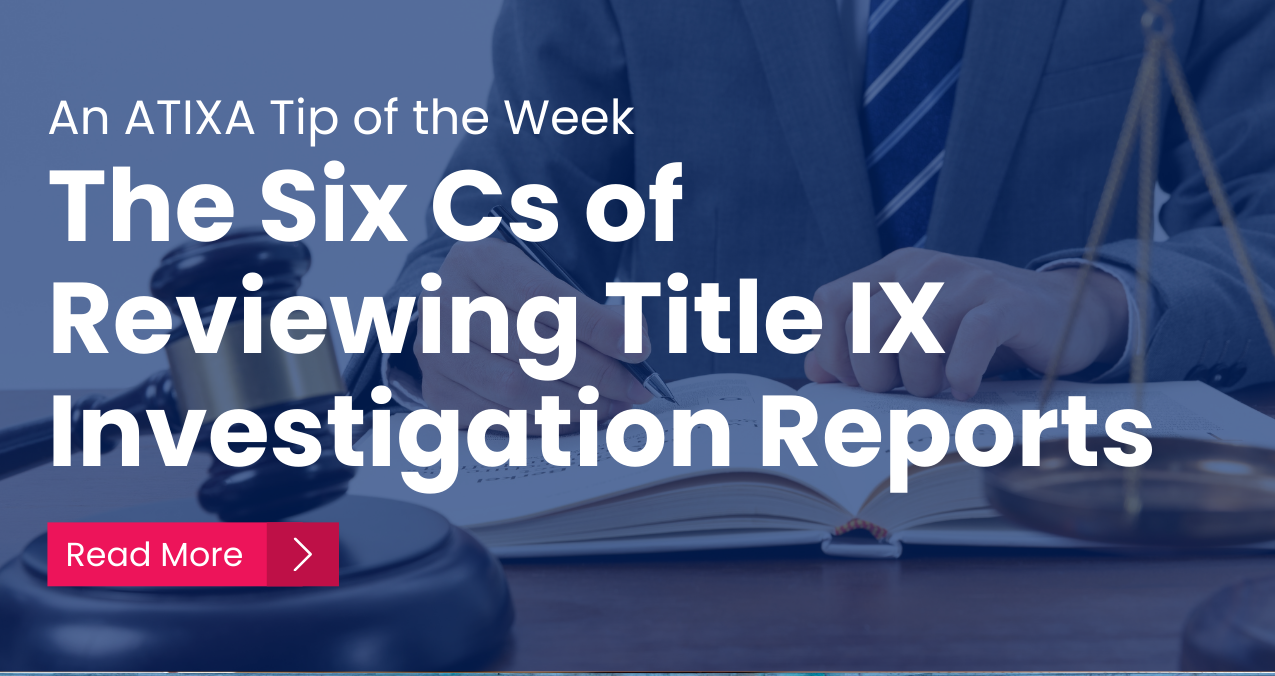 The Six Cs of Reviewing Title IX Investigation Reports 