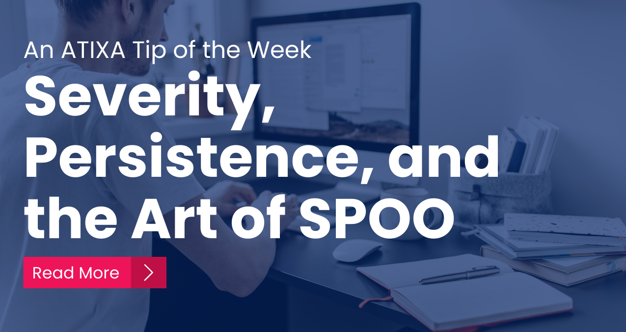 Severity, Persistence, and the Art of SPOO 