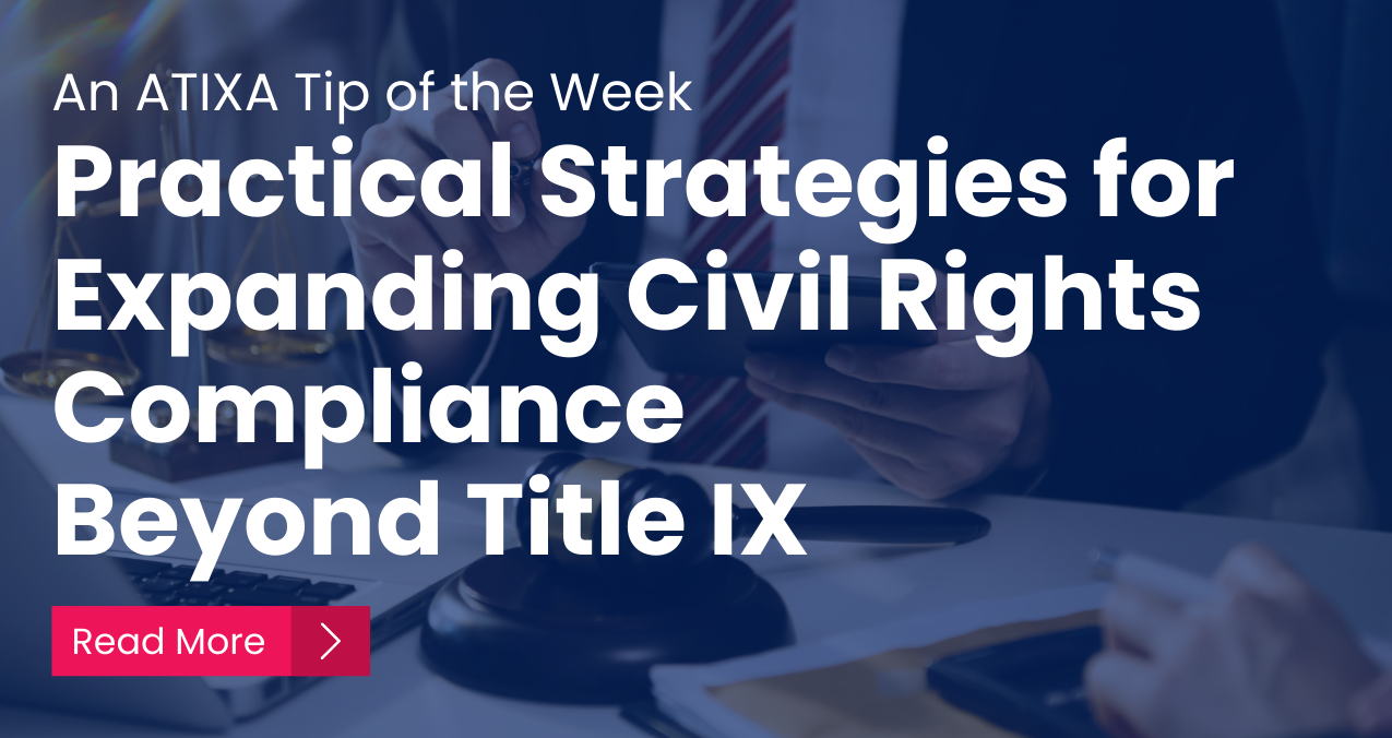 Practical Strategies for Expanding Civil Rights Compliance Beyond Title IX 