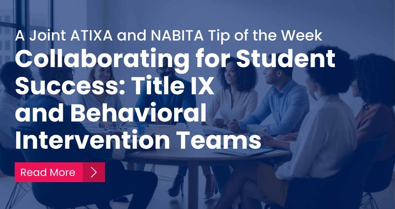 Collaborating for Student Success: Title IX and Behavioral Intervention Teams 