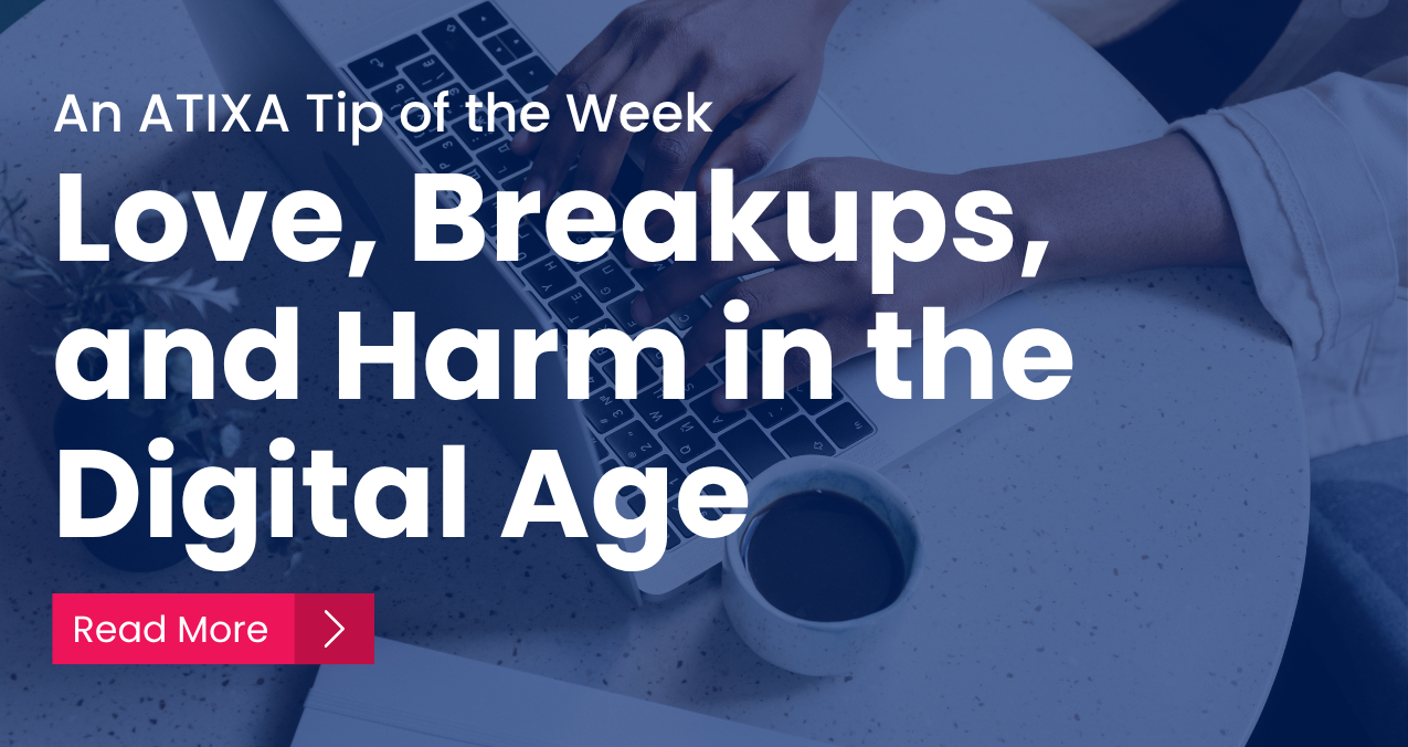 Love, Breakups, and Harm in the Digital Age