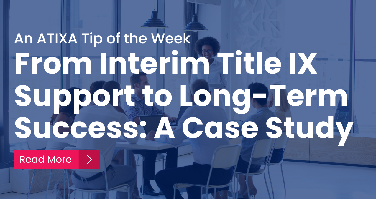 From Interim Title IX Support to Long-Term Success: A Case Study