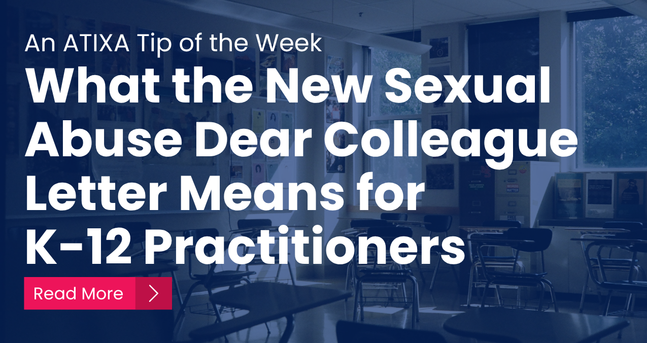 What the New Sexual Abuse Dear Colleague Letter Means for K-12 Practitioners