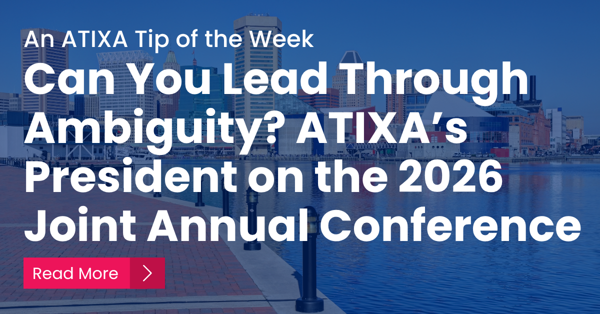 Can You Lead Through Ambiguity? ATIXA’s President on the 2026 Joint Annual Conference